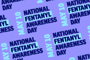 National Fentanyl Awareness Day Looks to Raise Concern for Illicit Fentanyl