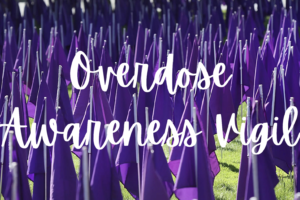 3rd Annual Overdose Awareness Vigil Recording Now Available